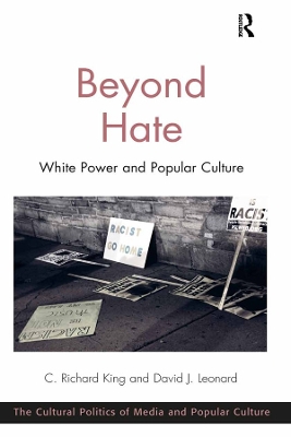 Beyond Hate: White Power and Popular Culture by C. Richard King