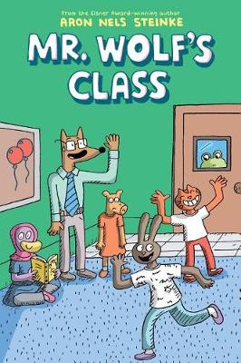 The Mr. Wolf's Class by Aron Nels Steinke