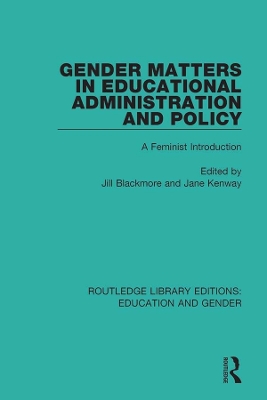 Gender Matters in Educational Administration and Policy: A Feminist Introduction by Jill Blackmore