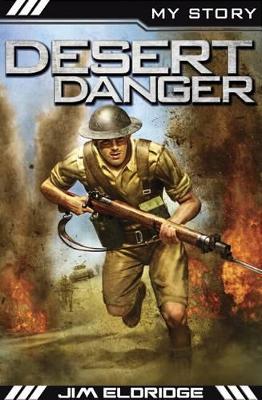 My Story War Heroes: Desert Danger by Jim Eldridge