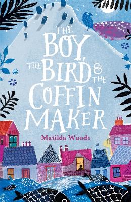 Boy, the Bird and the Coffin Maker by Anuska Allepuz