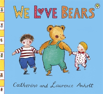 Anholt Family Favourites: We Love Bears book