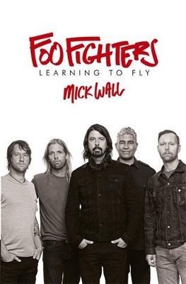 Foo Fighters by Mick Wall