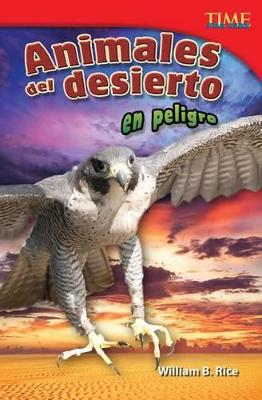 Animales del desierto en peligro (Endangered Animals of the Desert) (Spanish Version) by William Rice