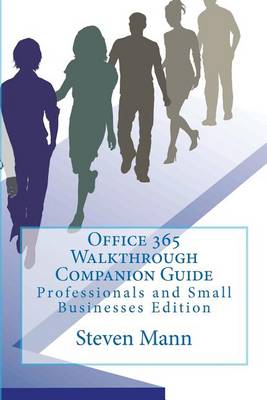 Office 365 Walkthrough Companion Guide: Professionals and Small Businesses Edition book