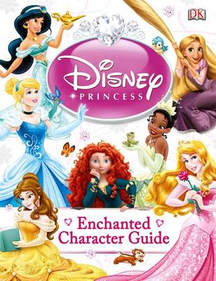 Disney Princess Enchanted Character Guide book
