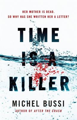 Time is a Killer: From the bestselling author of After the Crash by Michel Bussi