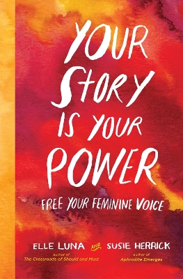 Your Story Is Your Power by Elle Luna
