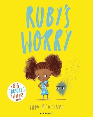 Ruby’s Worry: A Big Bright Feelings Book by Tom Percival