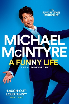 A Funny Life: The Sunday Times Bestseller by Michael McIntyre