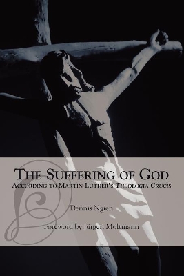 Suffering of God According to Martin Luther's 'Theologia Crucis' book