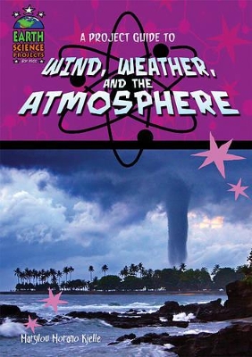 Project Guide to Wind, Weather, and the Atmosphere book