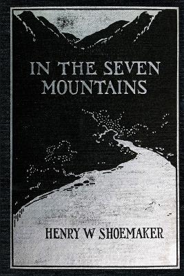 In the Seven Mountains: Legends collected in Central Pennsylvania book