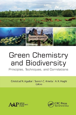 Green Chemistry and Biodiversity: Principles, Techniques, and Correlations book