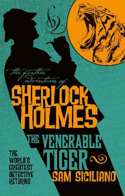 The The Further Adventures of Sherlock Holmes - The Venerable Tiger by Sam Siciliano