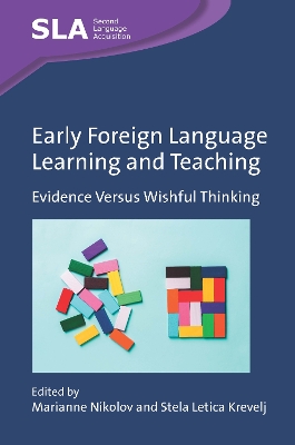 Early Foreign Language Learning and Teaching: Evidence Versus Wishful Thinking book