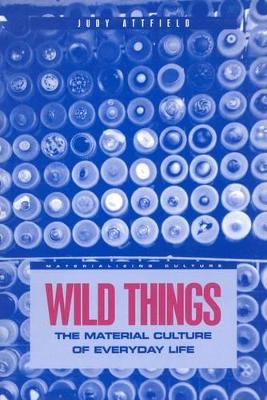 Wild Things by Judy Attfield