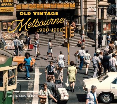 Old Vintage Melbourne, 1960-1990 book