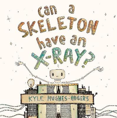 Can A Skeleton Have An X-Ray? book