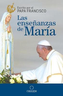 Las enseñanzas de María / The Virgin Mary's Teachings book