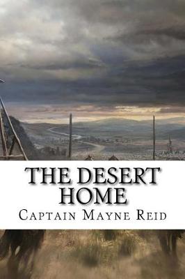 The Desert Home by Captain Mayne Reid