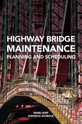 Highway Bridge Maintenance Planning and Scheduling book