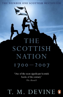 The The Scottish Nation: 1700-2007 by T. M. Devine