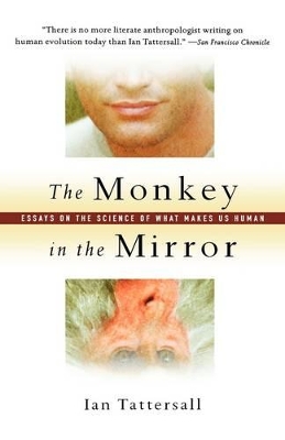 The Monkey in the Mirror by Ian Tattersall