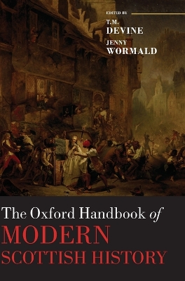 The The Oxford Handbook of Modern Scottish History by T. M. Devine