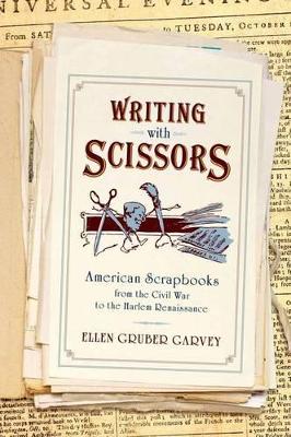 Writing with Scissors by Ellen Gruber Garvey