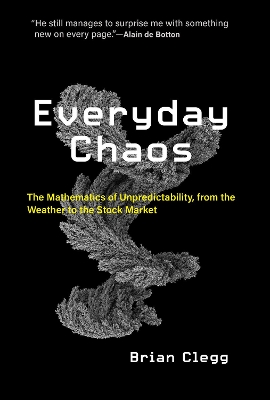 Everyday Chaos: The Mathematics of Unpredictability, from the Weather to the Stock Market book