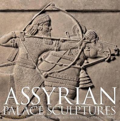 Assyrian Palace Sculptures by Paul Collins