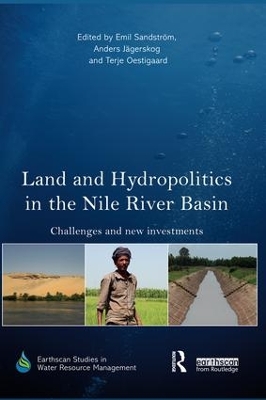 Land and Hydropolitics in the Nile River Basin: Challenges and new investments book