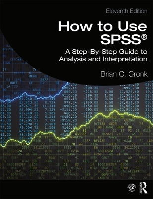 How to Use SPSS®: A Step-By-Step Guide to Analysis and Interpretation by Brian C. Cronk