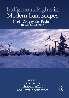 Indigenous Rights in Modern Landscapes: Nordic Conservation Regimes in Global Context book