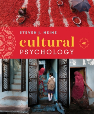 Cultural Psychology by Steven J. Heine