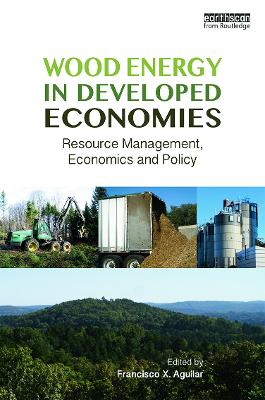 Wood Energy in Developed Economies by Francisco X. Aguilar