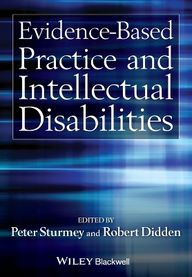 Evidence-Based Practice and Intellectual Disabilities by Peter Sturmey