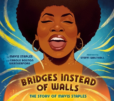 Bridges Instead of Walls: The Story of Mavis Staples book