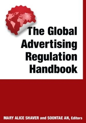 The Global Advertising Regulation Handbook by Mary Alice Shaver