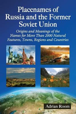 Placenames of Russia and the Former Soviet Union book