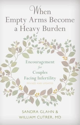 When Empty Arms Become a Heavy Burden book