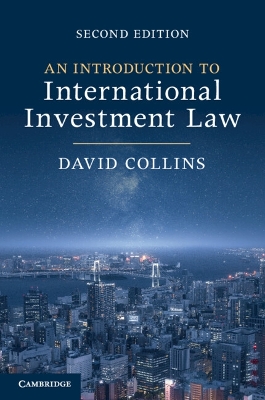 An An Introduction to International Investment Law by David Collins