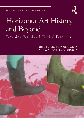 Horizontal Art History and Beyond: Revising Peripheral Critical Practices book