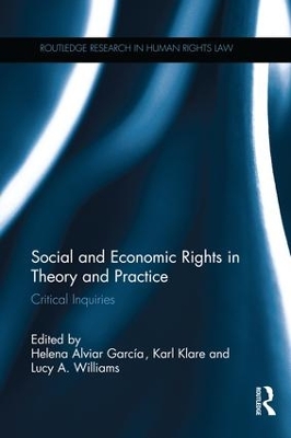 Social and Economic Rights in Theory and Practice by Helena Alviar García