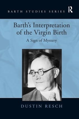 Barth's Interpretation of the Virgin Birth by Dustin Resch