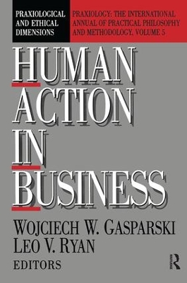 Human Action in Business by Wojciech W. Gasparski