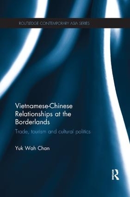 Vietnamese-Chinese Relationships at the Borderlands by Yuk Wah Chan