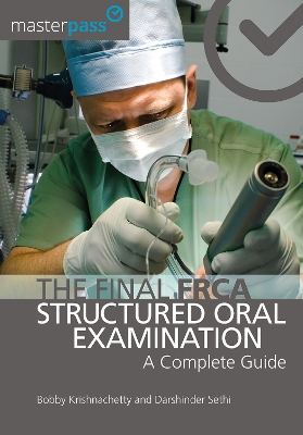 The Final FRCA Structured Oral Examination: A Complete Guide book