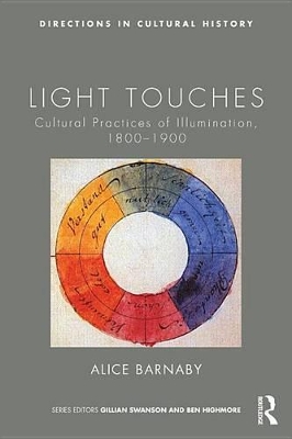 Light Touches: Cultural Practices of Illumination, 1800-1900 by Alice Barnaby